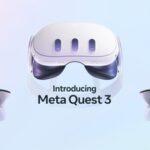 ｢Meta Quest 3｣のスペックリーク 約30%高精細化･120Hz･メモリ12GB搭載か